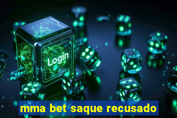 mma bet saque recusado